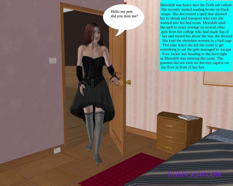 Meredith is a goth witch and she uses her witchcraft to summon tiny people to use as pets but her pets do not behave and she always winds up killing all of them in every way possible. She eats, stomps and sits on her pets. She even kills a girl by twisting her head.
